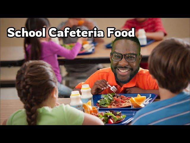 School Cafeteria Foods. The Best and Worst!!