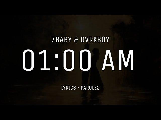 7BABY & DVRKBOY • 01:00 AM + LYRICS {TN-L}