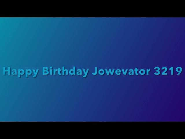 Happy Birthday Jowevator 3219