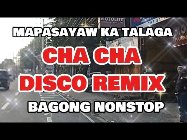 NEW BAGONG CHA CHA DISCO REMIX MAPASAYAW KA TALAGA @BandidongHamog