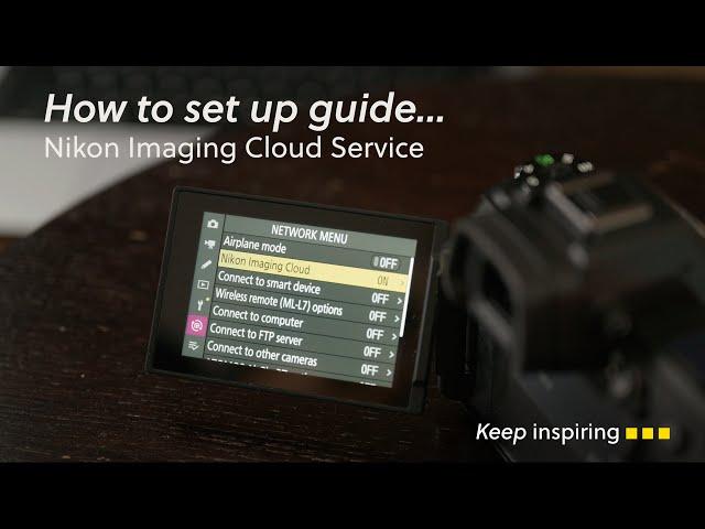 Nikon Imaging Cloud | How to set up our free cloud service