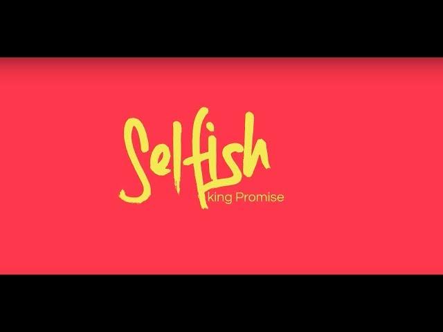 King Promise - Selfish (Official Lyric Video)