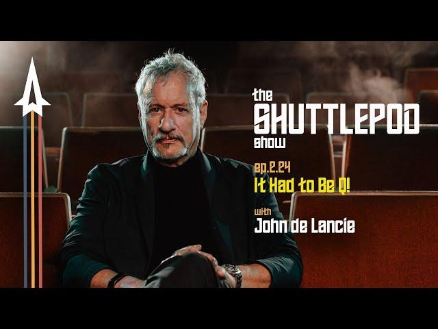 Ep.2.24: "It Had To Be Q!" with John de Lancie