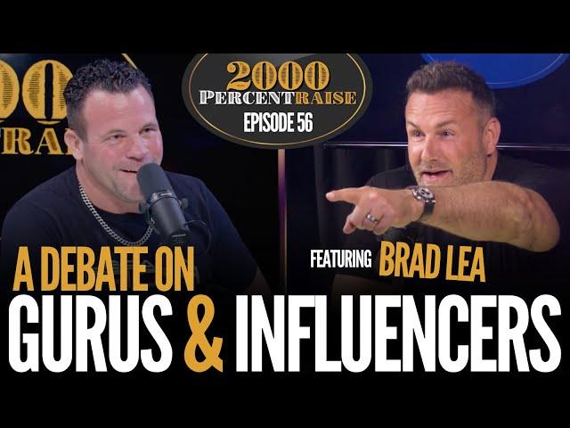 E56: Brad Lea: A Debate on Gurus & Influencers  |  #2000percentraise