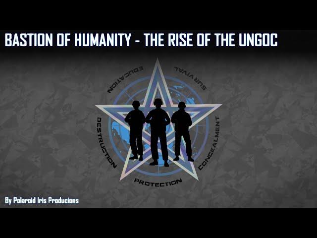 [SCP THEME] Bastion of Humanity - The Rise of The UNGOC