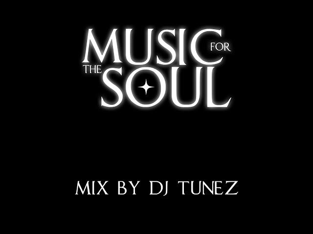 DJ Tunez: Music For The Soul Mix Vol. 1