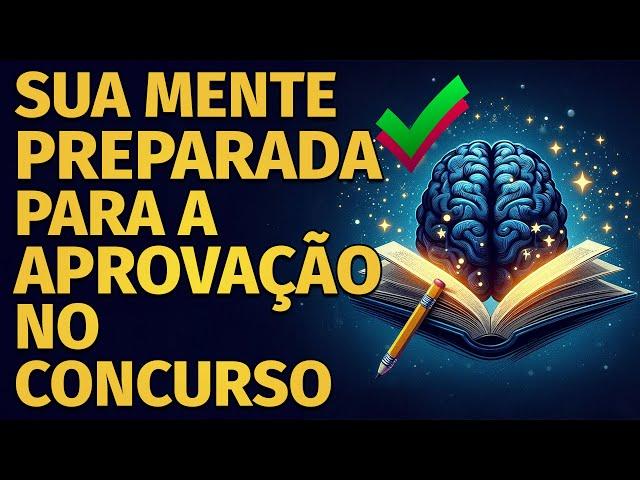 AFIRMAÇÕES E REPROGRAMAÇÃO MENTAL PARA APROVAÇÃO EM CONCURSO