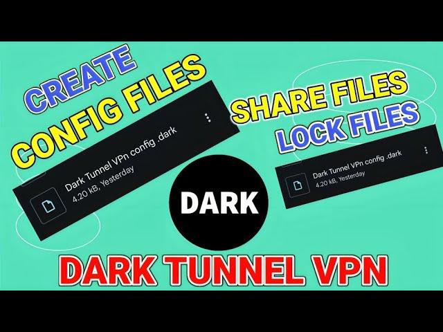 How to create and share dark tunnel vpn config files for secure and safe browsing guide