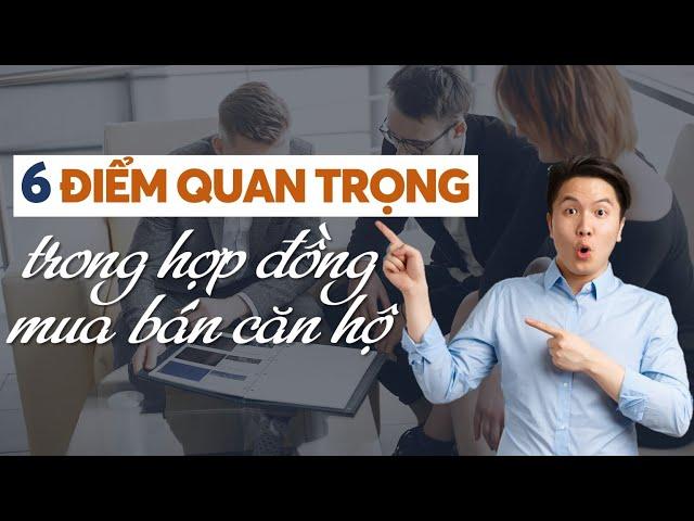 6 nội dung QUAN TRỌNG khi ký HỢP ĐỒNG MUA BÁN căn hộ dự án