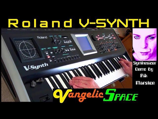 Roland V-Synth Vangelic Space Virtual Analog Digital Synthesizer Rik Marston