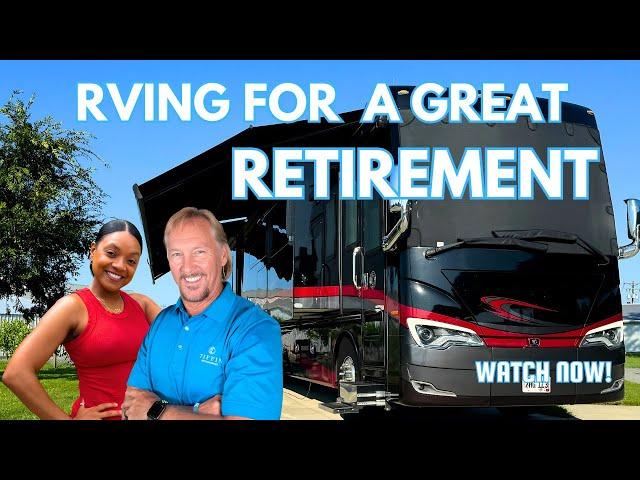 Why Retirement And Rving Go Hand In Hand