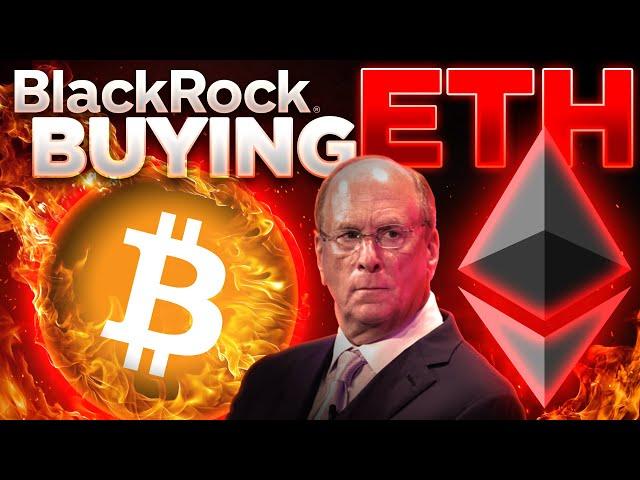 BlackRock Loads Up On Ethereum?Bitcoin ETF Update