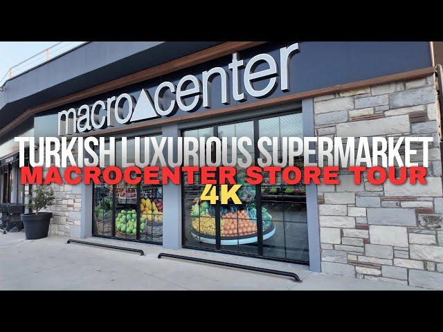 Turkey's Most Luxurious Supermarket - Macrocenter Store Tour £1 = ₺45 [4K]