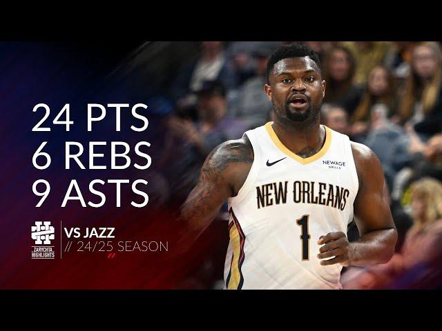 Zion Williamson 24 pts 6 rebs 9 asts vs Jazz 24/25 season