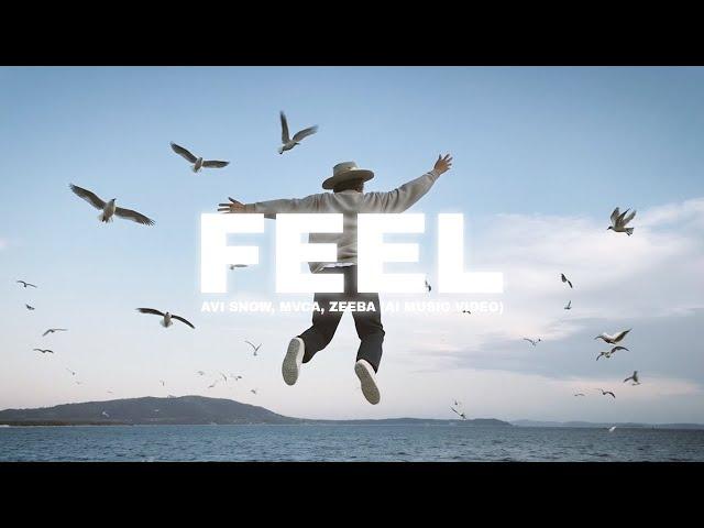 Feel - Avi Snow, MVCA, Zeeba (AI Music Video)