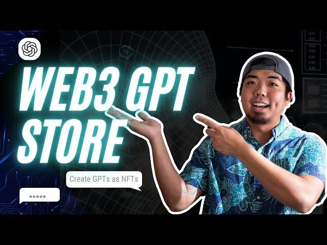 How to build a web3 GPT store with OpenAI - GPT NFTs