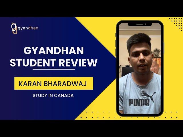 GyanDhan Student Review - Karan Bharadwaj | Study in Canada | Abroad Education Loans