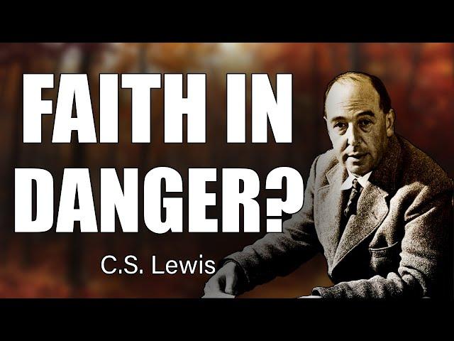 CS Lewis Urgent Warning: Is Our Faith Leading Us Into Danger?