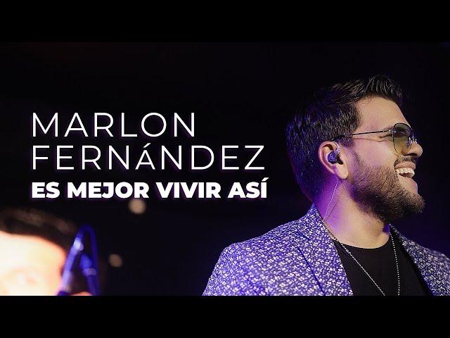 Marlon Fernández - Es Mejor Vivir Así (Video Oficial)