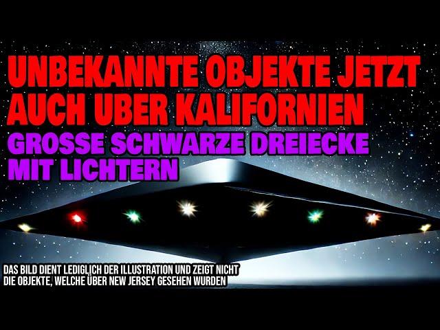 Unbekannte Objekte jetzt auch über Kalifornien - Große Schwarze Dreiecke mit Lichtern