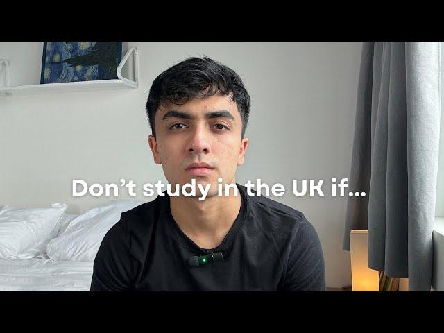 Don't go to the UK to study if…