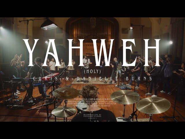 Yahweh (Holy) [Live/Official] - Chris Burns & Danielle Burns