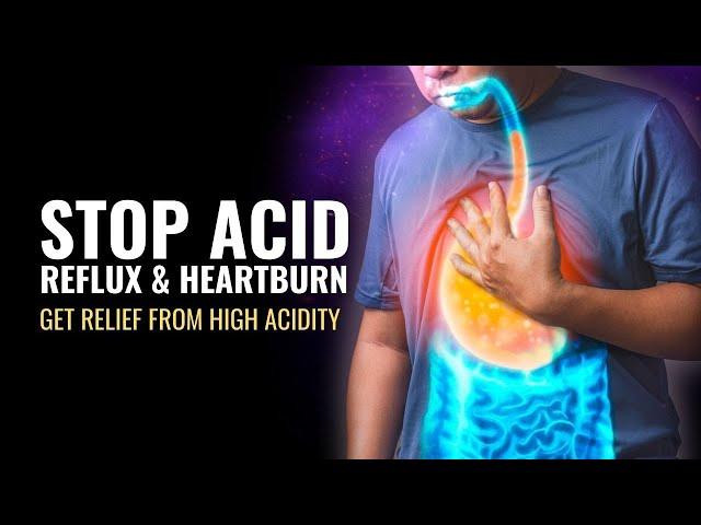 Stop Acid Reflux and Heartburn | Get Relief From High Acidity and Stomach Pain | Lower Stress Music