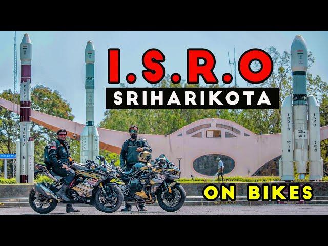 Reached ( I.S.R.O )  Sriharikota On BIKES