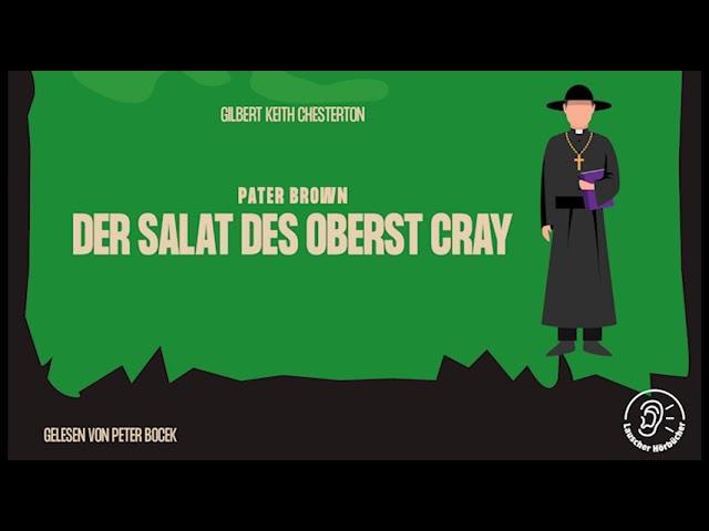 Pater Brown: Der Salat des Oberst Cray - Gilbert Keith Chesterton (Komplettes Hörbuch)