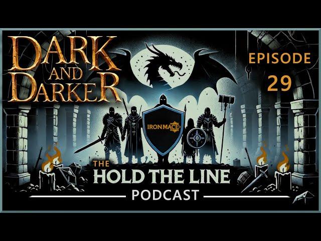 Hold the Line - A Dark and Darker Podcast - Ep 29