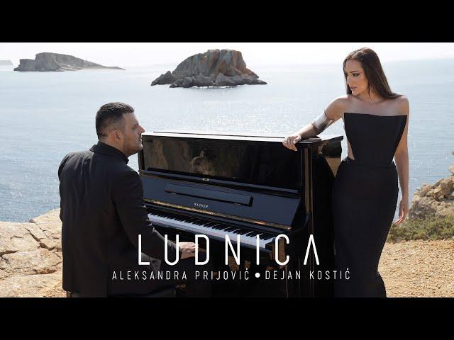 ALEKSANDRA PRIJOVIC x DEJAN KOSTIC - LUDNICA (OFFICIAL VIDEO)