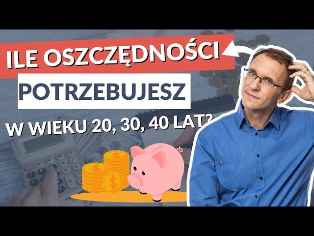 Oszczędności w wieku 20, 30, 40 lat? [przekonaj się, czy jesteś na dobrej drodze]