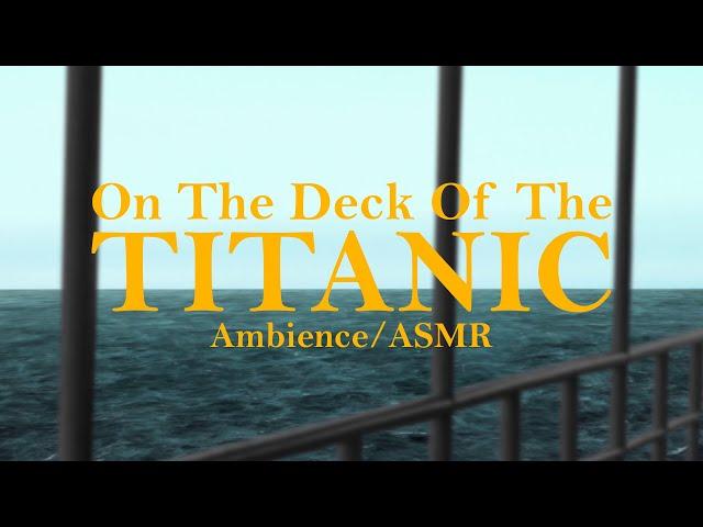 On The DECK Of The TITANIC Ambience ASMR