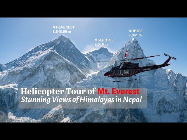 Mount Everest Overview 4K. Helicopter Tour, 14peaks, Gokyo, Lhotse, Nuptse, Ama Dablam.