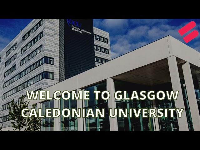 Study at GLASGOW CALEDONION UNIVERSITY with Focus Education Consultants