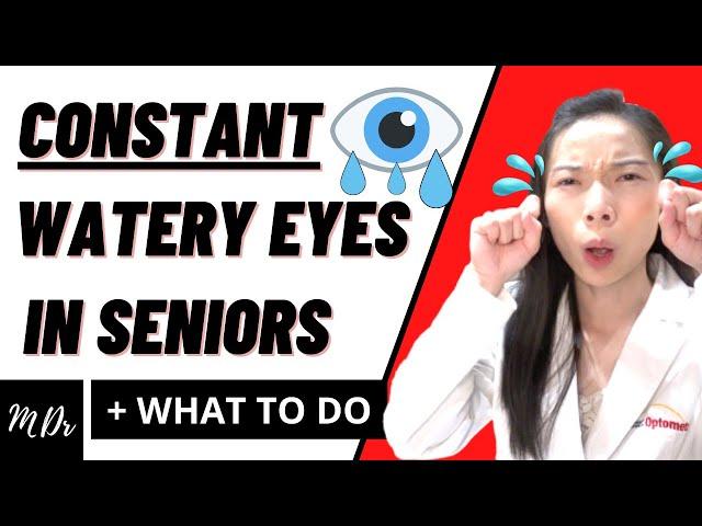 THREE Common Causes of Chronic Watery Eyes in Seniors | How to Prevent & Resolve It