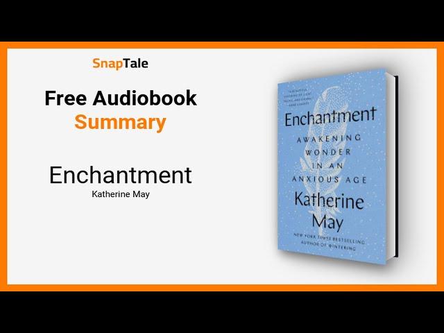 Enchantment by Katherine May: 13 Minute Summary