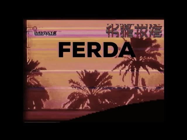 FERDA - I just wanna chill 'n twist the lot. [ TikTok ]