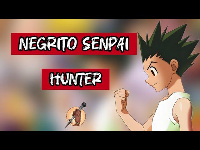 NEGRITO SENPAI - HUNTER (AMV HUNTER x HUNTER)