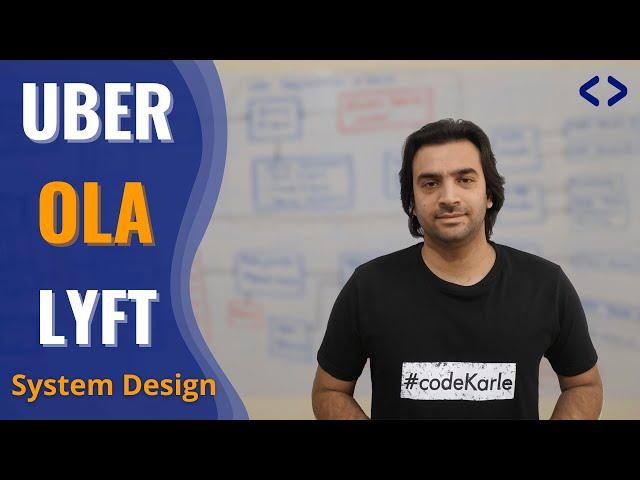 Uber System Design | Ola System Design | System Design Interview Question - Grab, Lyft