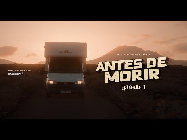 [DOCUMENTAL] Vivir y viajar en AUTOCARAVANA - Antes De Morir (Episodio 1)