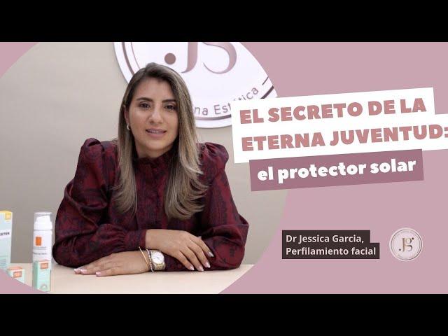 El secreto de la eterna juventud: el protector solar | Dr Jessica García, perfilamiento facial