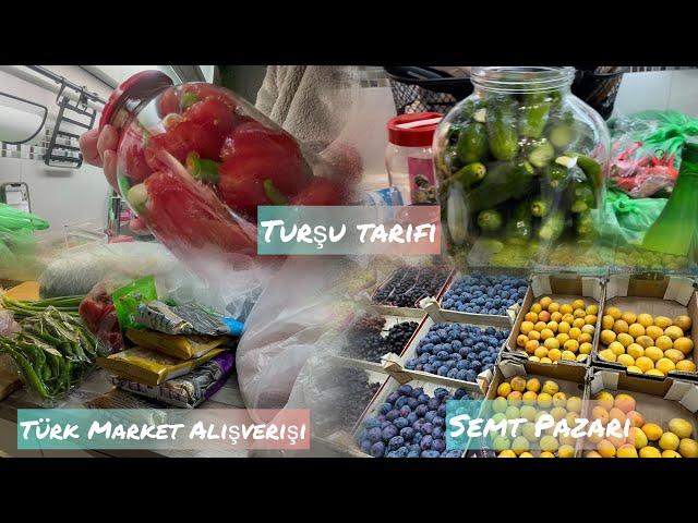 TÜRK MARKET ALIŞVERIŞI | SALATALIK VE DOMATES TURŞU TARIFI | SEMT PAZARI | ŞOK MARKET | GÜNLÜK VLOG