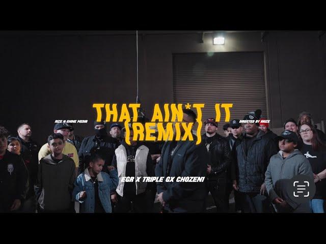 EGR - THAT AINT IT (REMIX) ft. Triple G and CHOZEN1