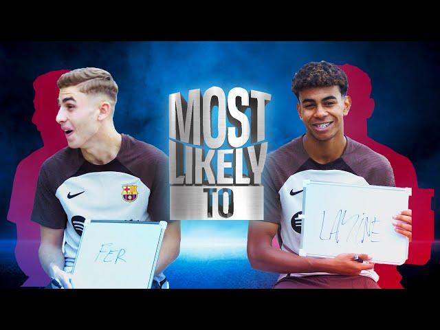 MOST LIKELY TO | Lamine Yamal & Fermín