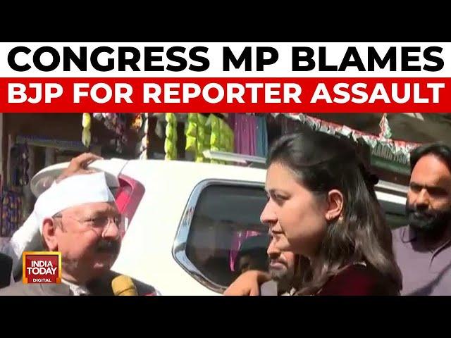 Congress MP KL Sharma Reacts To Attack On India Today Reporter, Suggests BJP May Have Been Involved