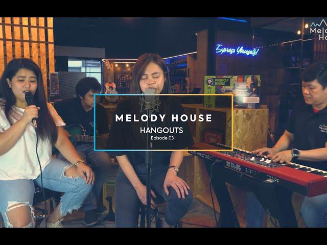 Melody House Hangouts | EP3 "Paubaya" by Moira Cover