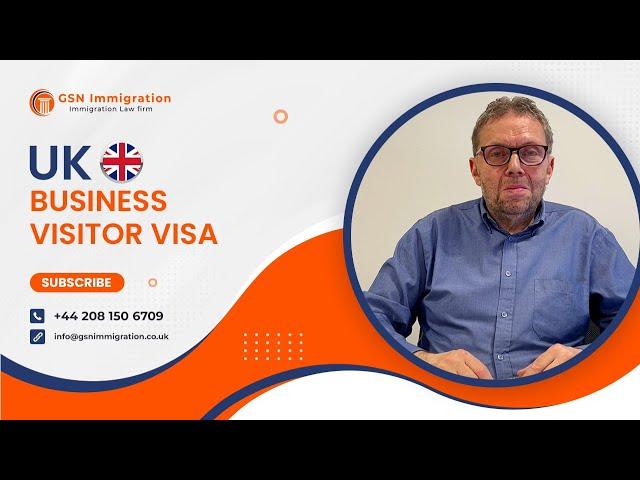 UK BUSINESS VISITOR VISA | VISIT THE UK ON A BUSINESS TRIP | UK IMMIGRATION ADVICE | GSN IMMIGRATION