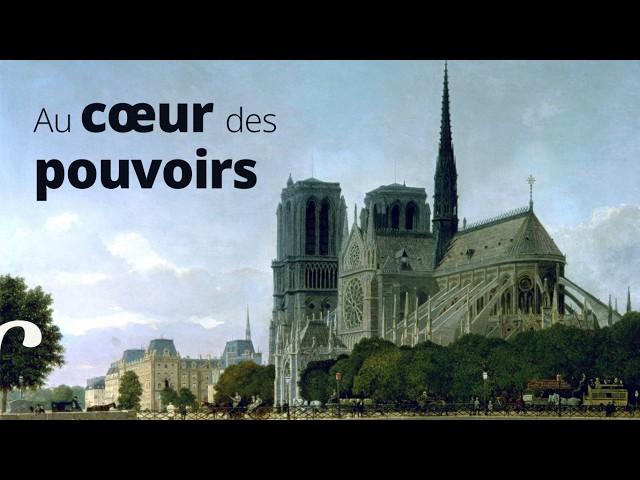 Notre-Dame de Paris, l’histoire d’une cathédrale au cœur des pouvoirs