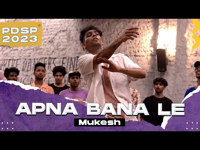 "Apna Bana Le" Dance Video | Mukesh Gupta | PDSP'23 | Big Dance